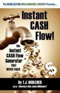 Instant Cash Flow! di T. J. Rohleder edito da MORE INC