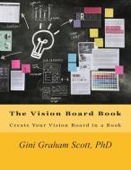The Vision Board Book di Gini Graham Scott edito da Changemakers Publishing
