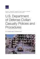 U.S. Department Of Defense Civilian Casualty Policies And Procedures di Michael J McNerney edito da RAND