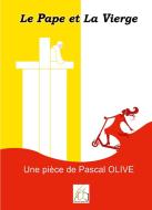 Le Pape et la Vierge di Pascal Olive edito da Editions Plume Libre