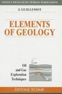 Elements of Geology di Jacques Guillemot edito da ED TECHNIP