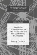 Swedish Economists in the 1930s Debate on Economic Planning di Benny Carlson edito da Springer-Verlag GmbH