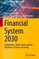 Financial System 2030 di Thomas Puschmann, H.S.H. Prince Michael of Liechtenstein edito da Springer International Publishing AG