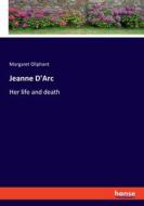 Jeanne D'Arc di Margaret Oliphant edito da hansebooks