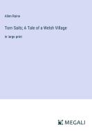 Torn Sails; A Tale of a Welsh Village di Allen Raine edito da Megali Verlag