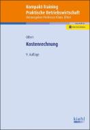 Kompakt-Training Kostenrechnung di Klaus Olfert edito da Kiehl Friedrich Verlag G