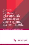 Literaturwissenschaft - Grundlagen einer systematischen Theorie di Klaus W. Hempfer edito da Metzler Verlag, J.B.
