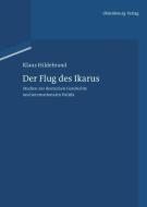 Der Flug Des Ikarus di Klaus Hildebrand edito da Walter De Gruyter