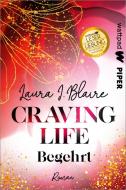 Craving Life. Begehrt di Laura I. Blaire edito da Piper Verlag GmbH
