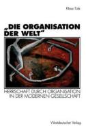 "Die Organisation der Welt" di Klaus Türk edito da VS Verlag für Sozialwissenschaften