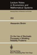 On the Use of Stochastic Processes in Modeling Reliability Problems di Alessandro Birolini edito da Springer Berlin Heidelberg