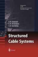 Structured Cable Systems di A. B. Semenov, S. K. Strizhakov, I. R. Suncheley edito da Springer Berlin Heidelberg