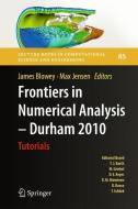 Frontiers in Numerical Analysis - Durham 2010 edito da Springer Berlin Heidelberg