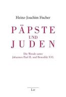 Päpste und Juden di Heinz-Joachim Fischer edito da Lit Verlag