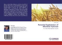 Potential Exploitation of Microbial Xylanase di Sushil Nagar edito da LAP Lambert Academic Publishing