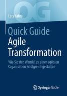 Quick Guide Agile Transformation di Lars Kahra edito da Springer-Verlag GmbH