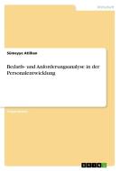 Bedarfs- und Anforderungsanalyse in der Personalentwicklung di Sümeyye Atlihan edito da GRIN Verlag