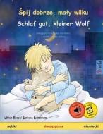 Spij dobrze, maly wilku - Schlaf gut, kleiner Wolf (polski - niemiecki) di Ulrich Renz edito da Sefa Verlag