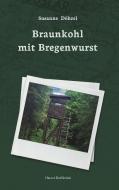 Braunkohl mit Bregenwurst di Susanne Döhrel edito da Books on Demand