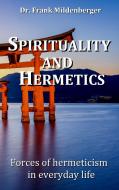 Spirituality and Hermetics di Frank Mildenberger edito da Books on Demand