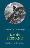 Der alte Seemann, eine Geistergeschichte di Samuel Taylor Coleridge edito da Books on Demand
