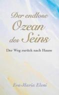 Der endlose Ozean des Seins di Eva-Maria Eleni edito da Books on Demand