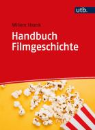Handbuch Filmgeschichte di Willem Strank edito da UTB GmbH