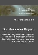 Die Flora von Bayern di Adalbert Schnizlein edito da VDM Verlag Dr. Müller e.K.