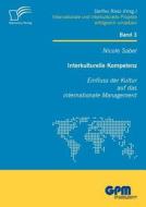 Interkulturelle Kompetenz: Einfluss der Kultur auf das internationale Management di Nicole Sabel edito da Diplomica Verlag