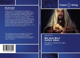 Mit Dem Wort Gottes Leben di Franz Josef Schuh edito da Fromm Verlag