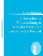 Philosophische Untersuchungen über das Wesen der menschlichen Freiheit di F. W. J. Schelling edito da Contumax