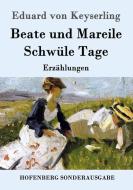 Beate und Mareile / Schwüle Tage di Eduard Von Keyserling edito da Hofenberg