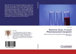 Dammar Gum: A novel Pharmaceutical Excipient di Anil Pethe edito da LAP Lambert Academic Publishing