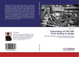 Debonding of FRP EBR: from testing to design di Fabio Durante edito da LAP Lambert Academic Publishing