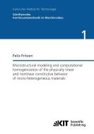 Microstructural modeling and computational homogenization of the physically linear and nonlinear constitutive behavior o di Felix Fritzen edito da Karlsruher Institut für Technologie