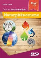 DaZ im Sachunterricht: Naturphänomene: (Deutsch als Zweitsprache) di Teresa Zabori edito da Buch Verlag Kempen