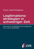 Legitimationsstrategien in schwieriger Zeit di Franz-Josef Arlinghaus edito da UVK Verlagsgesellschaft mbH