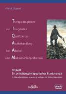 Therapieprogramm zur Integrierten Qualifizierten Akutbehandlung bei Alkohol- und Medikamentenproblemen (TIQAAM) di Almut Lippert edito da Dgvt Verlag