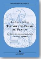Theorie und Praxis bei Platon di Jóse Antonio Gimenez edito da Academia Verlag