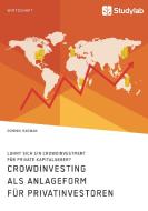Crowdinvesting als Anlageform für Privatinvestoren. Lohnt sich ein Crowdinvestment für private Kapitalgeber? di Dominik Radwan edito da Studylab