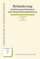 Behinderung - Selektionsmechanismen und Integrationsaspirationen di Julia Roderburg, Melanie Oswald, Yvonne Büter edito da Johann W. Goethe Universität - Dekanat