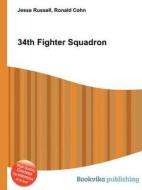 34th Fighter Squadron di Jesse Russell, Ronald Cohn edito da Book On Demand Ltd.