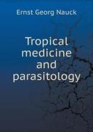 Tropical Medicine And Parasitology di Ernst Georg Nauck edito da Book On Demand Ltd.