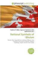 National Symbols Of Bhutan edito da Alphascript Publishing
