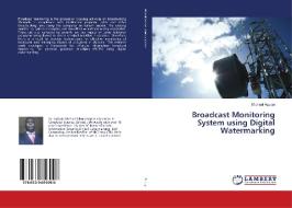Broadcast Monitoring System using Digital Watermarking di Michael Agbaje edito da LAP LAMBERT Academic Publishing