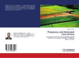 Pregnancy and Antenatal Care Service di Tariku E. Alemu edito da LAP Lambert Academic Publishing