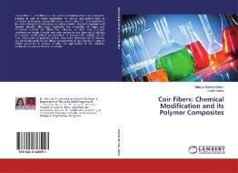 Coir Fibers: Chemical Modification and its Polymer Composites di Manjula Ramakrishnan, Jobish Johns edito da LAP Lambert Academic Publishing