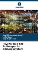 Psychologie der Prüfungen im Bildungssystem di Navid Hasanpour Azad, Leila Naseri, Sepideh Berari edito da Verlag Unser Wissen