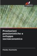 Prestazioni pensionistiche e sviluppo socioeconomico di Paluku Kazimoto edito da Edizioni Sapienza