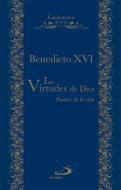 Las virtudes de Dios : fuentes de vida di Papa Benedicto Xvi - Papa - Xvi, Joseph Ratzinger edito da San Pablo, Editorial